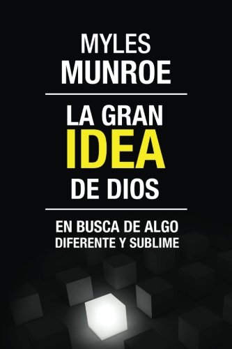 LA GRAN IDEA DE DIOS / MUNROE MYLES - Libreria Logos Honduras